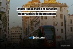 emploi public Maroc 2025, concours fonction publique Maroc, recrutement gouvernemental Maroc, offres d’emploi secteur public Maroc, postes publics 2025